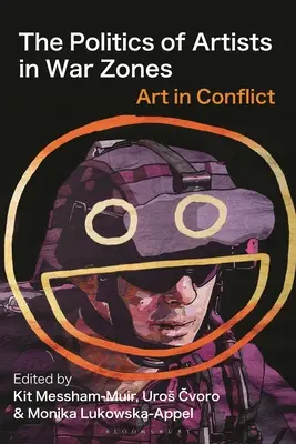 Politika umelcov vo vojnových zónach: Umenie v konflikte - The Politics of Artists in War Zones: Art in Conflict