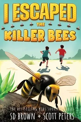 Unikol som včelím zabijakom: Detské dobrodružstvo o prežití - I Escaped The Killer Bees: A Kids' Survival Adventure