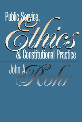 Verejná služba, etika a ústavná prax - Public Service, Ethics, and Constitutional Practice