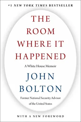 Izba, kde sa to stalo: Spomienky na Biely dom - The Room Where It Happened: A White House Memoir
