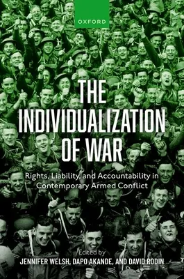 Individualizácia vojny: práva, zodpovednosť a zodpovednosť v súčasných ozbrojených konfliktoch - The Individualization of War: Rights, Liability, and Accountability in Contemporary Armed Conflict
