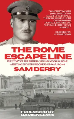 Rímska úniková linka: Príbeh britskej organizácie v Ríme, ktorá v rokoch 1943-44 pomáhala utekajúcim vojnovým zajatcom - The Rome Escape Line: The Story of the British Organization in Rome Assisting Escaped Prisoners-of-War in 1943-44