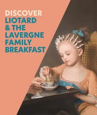 Objavte Liotard a rodinné raňajky Lavergneovcov - Discover Liotard and the Lavergne Family Breakfast