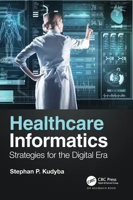 Informatika v zdravotníctve: Stratégie pre digitálnu éru - Healthcare Informatics: Strategies for the Digital Era