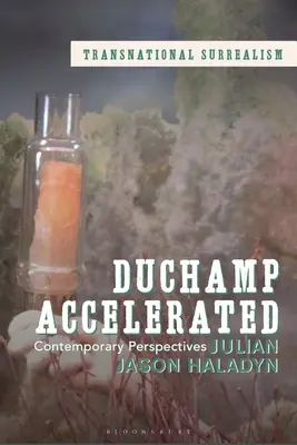 Duchamp Accelerated: Súčasné perspektívy - Duchamp Accelerated: Contemporary Perspectives