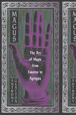 Mág: Umenie mágie od Fausta po Agrippu - Magus: The Art of Magic from Faustus to Agrippa