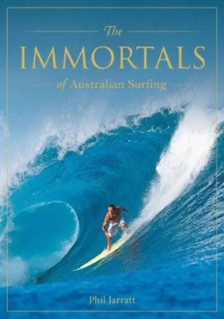 Nesmrteľní austrálski surferi - Immortals of Australian Surfing