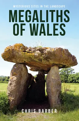 Megality Walesu: Záhadné miesta v krajine - Megaliths of Wales: Mysterious Sites in the Landscape