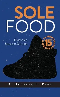 Jediné jedlo: Stráviteľná kultúra tenisiek - Sole Food: Digestible Sneaker Culture