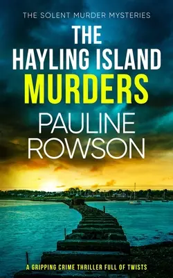 VRAŽDY NA OSTROVE HAYLING strhujúci kriminálny thriller plný zvratov - THE HAYLING ISLAND MURDERS a gripping crime thriller full of twists