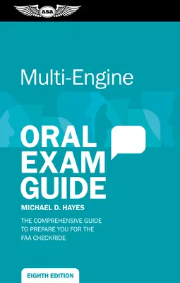 Sprievodca ústnymi skúškami pre viacero motorov: Komplexná príručka, ktorá vás pripraví na skúšku FAA - Multi-Engine Oral Exam Guide: The Comprehensive Guide to Prepare You for the FAA Checkride