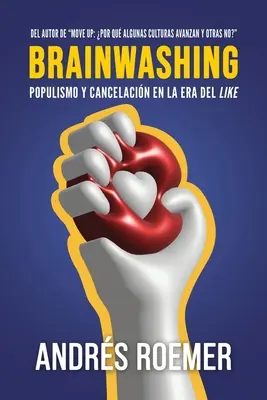 Brainwashing Populismo Y Cancelacin En La Era Del like
