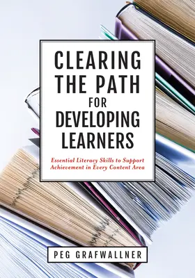 Uvoľnenie cesty pre rozvíjajúcich sa žiakov: (Aplikovať základné zručnosti v oblasti gramotnosti v každej obsahovej oblasti) - Clearing the Path for Developing Learners: Essential Literacy Skills to Support Achievement in Every Content Area (Apply Essential Literacy Skills in