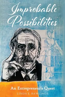 Nepravdepodobné možnosti: Podnikateľské hľadanie - Improbable Possibilities: An Entrepreneur's Quest