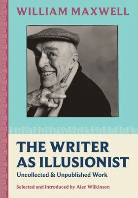 Spisovateľ ako iluzionista: Nezbierané a nepublikované diela - The Writer as Illusionist: Uncollected & Unpublished Work