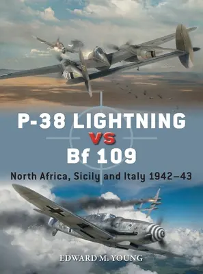 P-38 Lightning vs Bf 109: Severná Afrika, Sicília a Taliansko 1942-43 - P-38 Lightning Vs Bf 109: North Africa, Sicily and Italy 1942-43