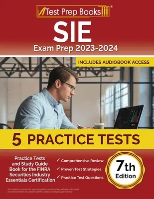 Príprava na skúšku SIE 2023-2024: 5 cvičných testov a študijná príručka na certifikáciu FINRA Securities Industry Essentials [7. vydanie] - SIE Exam Prep 2023-2024: 5 Practice Tests and Study Guide Book for the FINRA Securities Industry Essentials Certification [7th Edition]