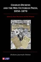 Charles Dickens a stredoveká tlač, 1850-1870 - Charles Dickens & the Mid-Victorian Press, 1850-1870