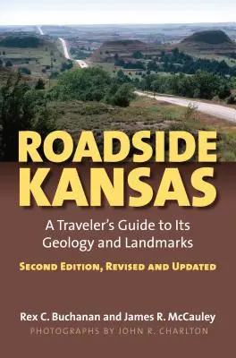 Kansas pri ceste: Druhé, prepracované a aktualizované vydanie cestovateľského sprievodcu po geológii a pamiatkach - Roadside Kansas: A Traveler's Guide to Its Geology and Landmarks?second Edition, Revised and Updated