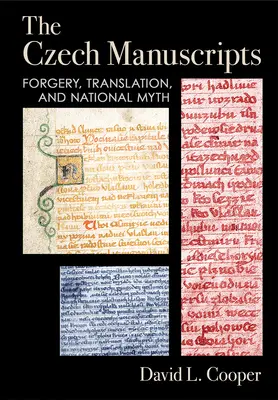 České rukopisy: Rukopisy: falšovanie, preklad a národný mýtus - The Czech Manuscripts: Forgery, Translation, and National Myth