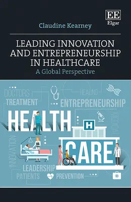 Vedúce inovácie a podnikanie v zdravotníctve - Leading Innovation and Entrepreneurship in Healthcare