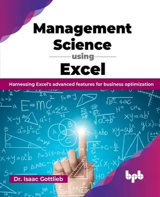 Manažérske vedy s využitím Excelu: Využitie pokročilých funkcií programu Excel na optimalizáciu podnikania - Management Science using Excel: Harnessing Excel's advanced features for business optimization
