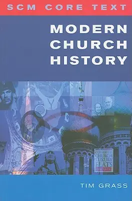 Základný text Scm: Moderné cirkevné dejiny - Scm Core Text: Modern Church History