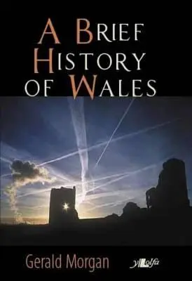 Stručné dejiny Walesu, A - Brief History of Wales, A
