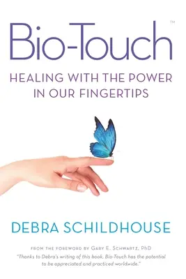 Bio-Touch: Liečenie silou v našich prstoch - Bio-Touch: Healing with the Power in Our Fingertips