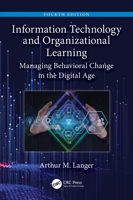 Informačné technológie a organizačné vzdelávanie: Manažment behaviorálnych zmien v digitálnom veku - Information Technology and Organizational Learning: Managing Behavioral Change in the Digital Age