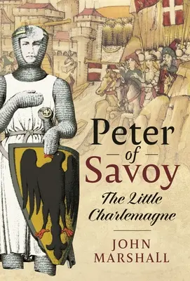 Peter Savojský: Malý Karol Veľký - Peter of Savoy: The Little Charlemagne