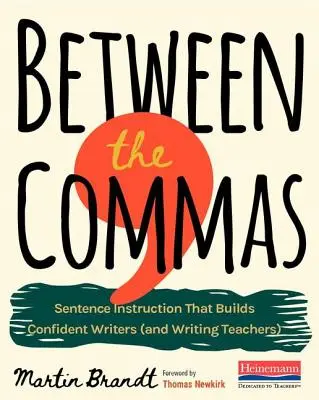Medzi čiarkami: Pokyny k vetám, ktoré budujú sebavedomých spisovateľov - Between the Commas: Sentence Instruction That Builds Confident Writers