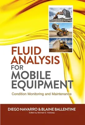 Analýza kvapalín pre mobilné zariadenia: Monitorovanie stavu a údržba - Fluid Analysis for Mobile Equipment: Condition Monitoring and Maintenance