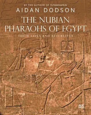 Núbijskí faraóni Egypta: Ich životy a posmrtné životy - The Nubian Pharaohs of Egypt: Their Lives and Afterlives
