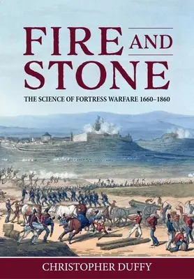 Oheň a kameň: Veda o vojnových pevnostiach 1660 - 1860 - Fire and Stone: The Science of Fortress Warfare 1660-1860