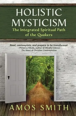 Holistická mystika: Integrovaná duchovná cesta kvakerov - Holistic Mysticism: The Integrated Spiritual Path of the Quakers