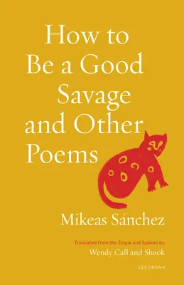 Ako byť dobrým divochom a iné básne - How to Be a Good Savage and Other Poems