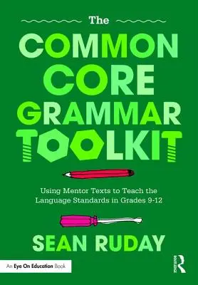 Súbor gramatických pomôcok k spoločnému základu: Používanie mentorských textov na vyučovanie jazykových štandardov v triedach 9-12 - The Common Core Grammar Toolkit: Using Mentor Texts to Teach the Language Standards in Grades 9-12