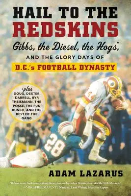 Sláva červeným kožuchom: Gibbs, Diesel, Hogs a dni slávy futbalovej dynastie v D.C. - Hail to the Redskins: Gibbs, the Diesel, the Hogs, and the Glory Days of D.C.'s Football Dynasty