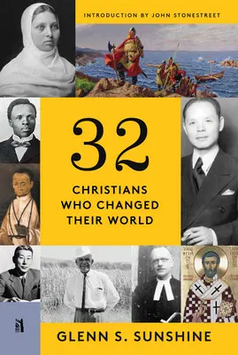 32 kresťanov, ktorí zmenili svet - 32 Christians Who Changed Their World