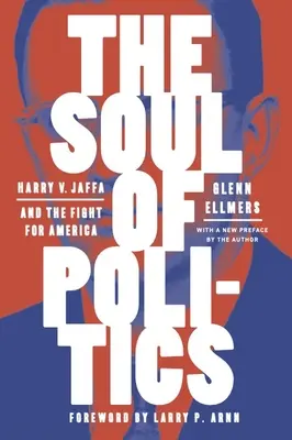 Duša politiky: Jaffa a boj o Ameriku - The Soul of Politics: Harry V. Jaffa and the Fight for America