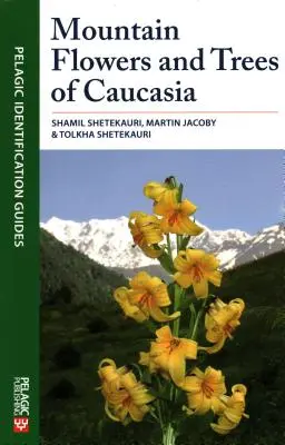 Horské kvety a stromy Kaukazu - Mountain Flowers and Trees of Caucasia