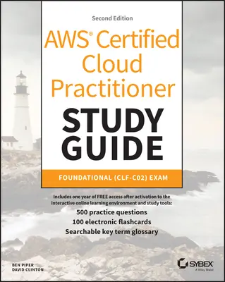 Aws Certified Cloud Practitioner Study Guide with 500 Practice Test Questions (Študijná príručka Aws Certified Cloud Practitioner s 500 praktickými testovými otázkami): Foundational (Clf-C02) Skúška - Aws Certified Cloud Practitioner Study Guide with 500 Practice Test Questions: Foundational (Clf-C02) Exam