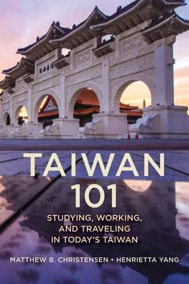 Taiwan 101: Štúdium, práca a cestovanie na dnešnom Taiwane - Taiwan 101: Studying, Working, and Traveling in Today's Taiwan