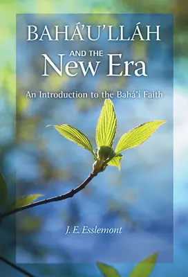 Bahá'u'lláh a nová éra: Úvod do bahájskej viery - Baha'u'llah and the New Era: An Introduction to the Baha'i Faith