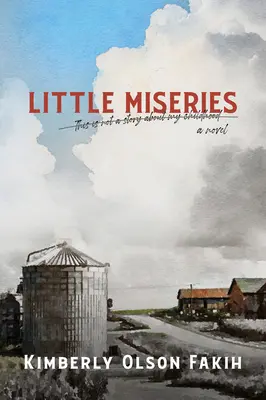 Malé útrapy: Román: Toto nie je príbeh o mojom detstve. - Little Miseries: This Is Not a Story about My Childhood. a Novel.