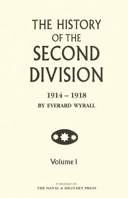 HISTÓRIA DRUHEJ DIVÍZIE 1914 - 1918 Prvý diel - HISTORY OF THE SECOND DIVISION 1914 - 1918 Volume One