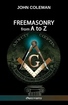Slobodomurárstvo od A po Z - Freemasonry From A To Z