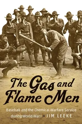 Muži s plynom a plameňom: Baseball a chemická vojenská služba počas prvej svetovej vojny - The Gas and Flame Men: Baseball and the Chemical Warfare Service During World War I