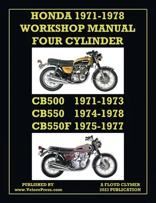 Honda 1971-1978 Workshop Manual 4-valcové Cb500, Cb550 & Cb550f Super Sport - Honda 1971-1978 Workshop Manual 4-Cylinder Cb500, Cb550 & Cb550f Super Sport